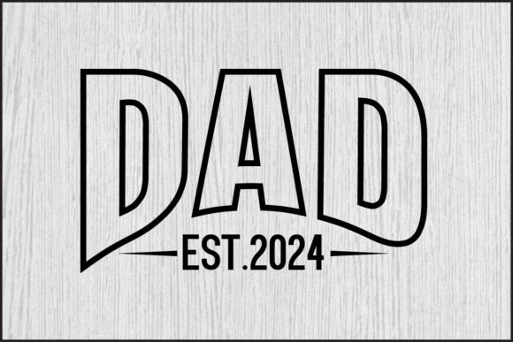 Celebrate Milestones with Dad Est.2024 & Mom SVG Designs