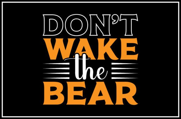 Don't Wake the Bear SVG: A Playful Design for Bold Projects