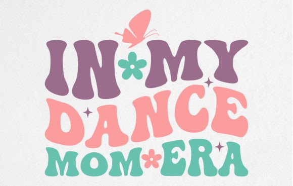 Embrace Your Dance Mom Era with This Retro T-Shirt Design