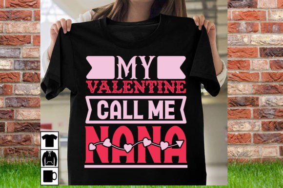 My Valentine Call Me Nana T Shirt Design: A Trendy POD Bundle