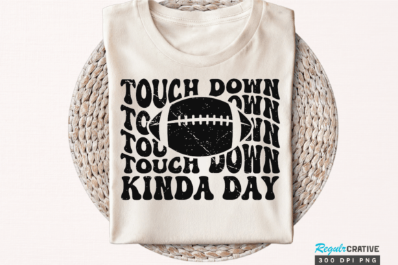 Touch Down Kinda Day: Your Go-To Sublimation Design for Game Day Crafts